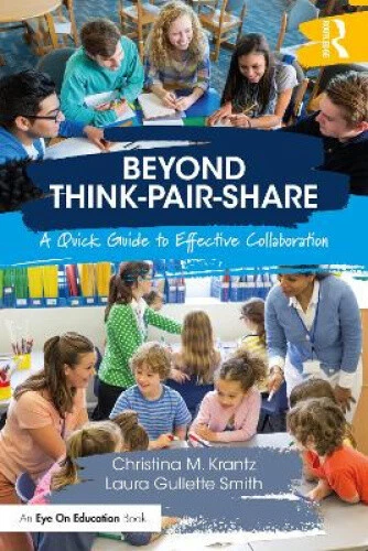 BEYOND THINK-PAIR-SHARE: A Quick Guide to Effective Collaboration £22. ...