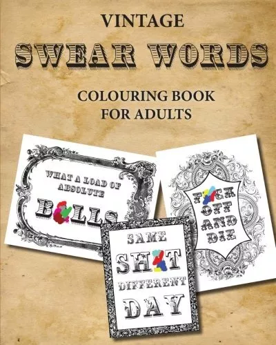 Vintage Swear Words Colouring Book for Adults: relax and colour filthy words<|