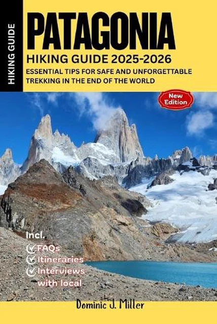 PATAGONIA HIKING GUIDE 2025 2026 Essential Tips For Safe And Patagonia Hiking Guide 2025 2026 Essential Tips For Safe.webp