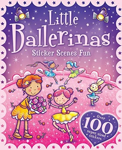 Sticker and Activity Book: Little Ballerinas Sticker Scenes Fun (Sparkly Padd.