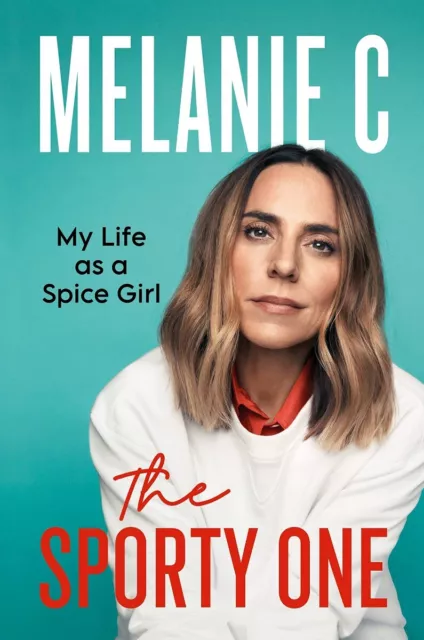 The Sporty One: My Life as a Spice Girl HARDCOVER – 2022 by Melanie Chisholm