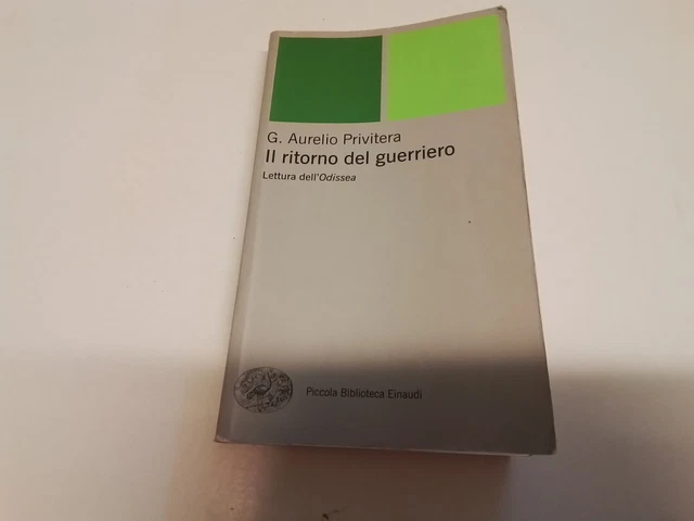 Il ritorno del guerriero. Lettura dell'Odissea - Privitera G. A., 12o24 Il ritorno del guerriero. Lettura dell'Odissea - Privitera G. A., 12o24