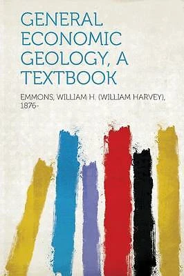 General Economic Geology, a Textbook, Emmons Willi