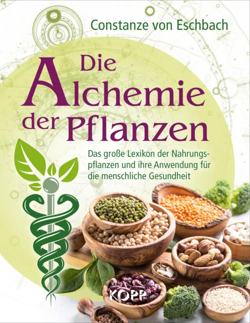 Die Alchemie der Pflanzen Buch Constanze von Eschbach Gesundheit KOPP Verlag
