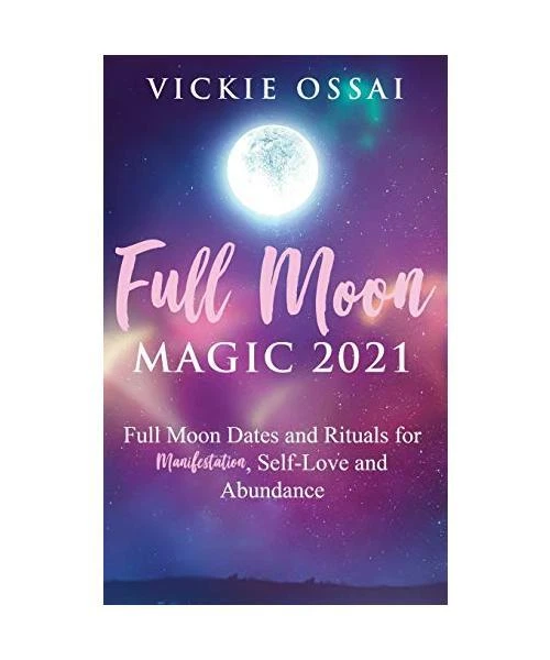 FULL MOON MAGIC 2021: Full Moon Dates And Rituals For Manifestation, Self-Love A EUR 14,68