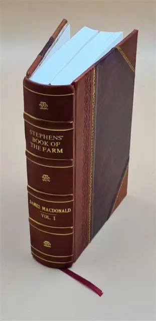 Stephens' Book of the farm; dealing exhaustively with every bran [LEATHER BOUND]