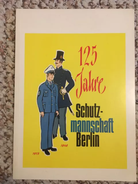 125 Jahre Schutzmannschaft Berlin Buch Berliner Polizei 1848-1973 viele s/wFotos
