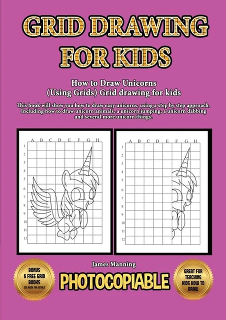 HOW TO DRAW Unicorns (Using Grids) Grid Drawing For Kids: This Book ...