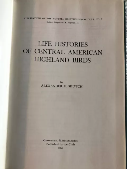 Life Histories Central American Highland Birds 1967 Alexander F Skutch Nuttall 7 3