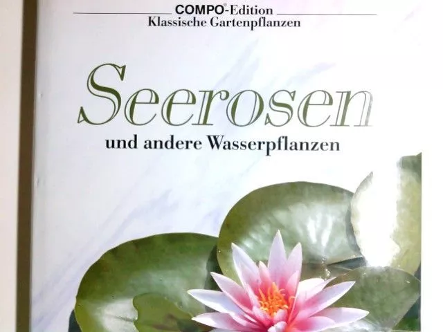 Seerosen und andere Wasserpflanzen. [aus d. Engl. übertr. von] / COMPO-Edition :