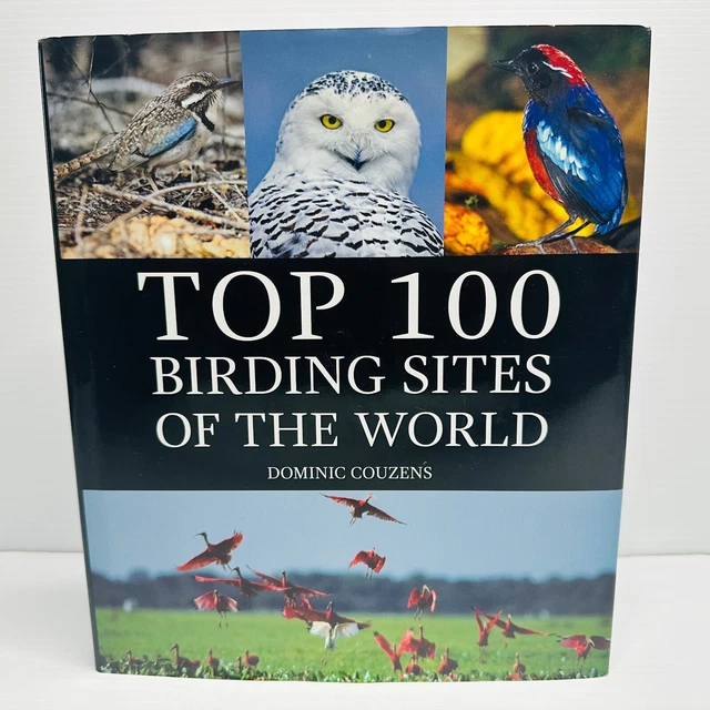TOP 100 BIRDING Sites Of The World By Dominic Couzens Hardcover Book