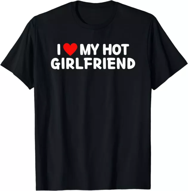 I LOVE MY HOT GIRLFRIEND Herrenshirt T-Shirt Liebe Lustig Valentinstag Geschenk