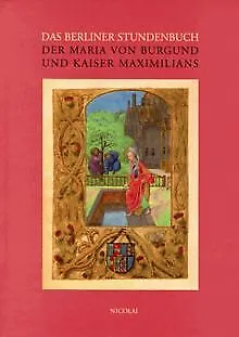 Das Berliner Stundenbuch der Maria von Burgund und ... | Buch | Zustand sehr gut