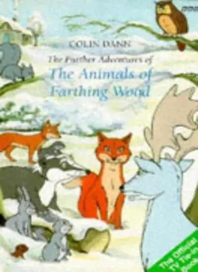 The Further Adventures of the Animals of Farthing Wood: Pt. 2 By  Colin Dann