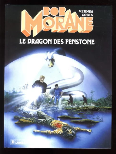 BOB MORANE  19  Le Dragon des Fenstone    VERNES / CORIA   Ed. LOMBARD EO  1988