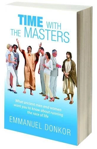 Time with the Masters: What Ancient Men and Women Want You to Kn