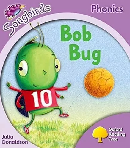 Oxford Reading Tree Songbirds Phonics: Level 1+: Bob Bug by Donaldson, Julia The