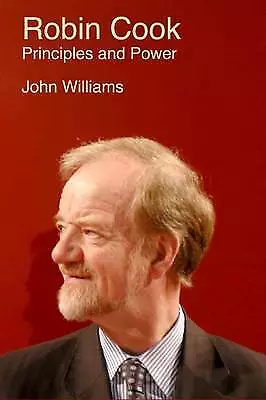 New, Robin Cook: Principles and Power, John Williams, Book
