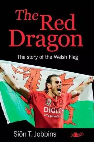 The Red Dragon - Story of the Welsh Flag