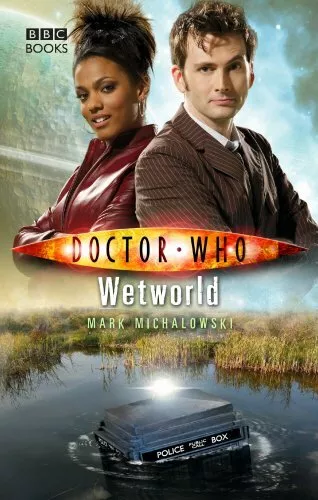 Doctor Who - Wetworld (New Series Adventure 18): by Michalowski, Mark 1846072719