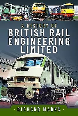 A History of British Rail Engineering Limited - 9781399066358