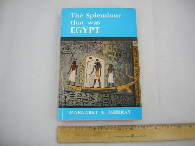 The Splendor That Was Egypt by Margaret A. Murray (hardcover, 1964)