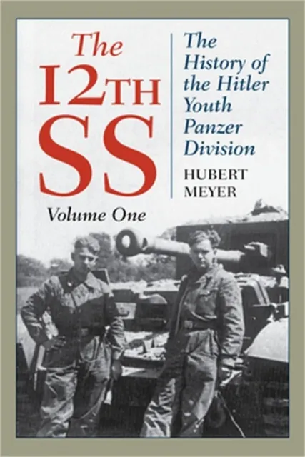 The 12th SS: The History of the Hitler Youth Panzer Division (Paperback or Softb