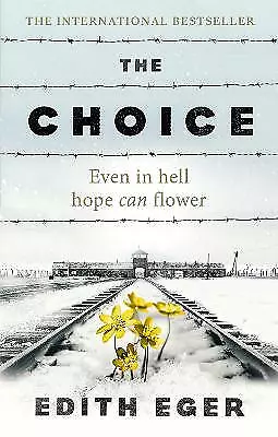 Eger, Edith : The Choice: A true story of hope Expertly Refurbished Product