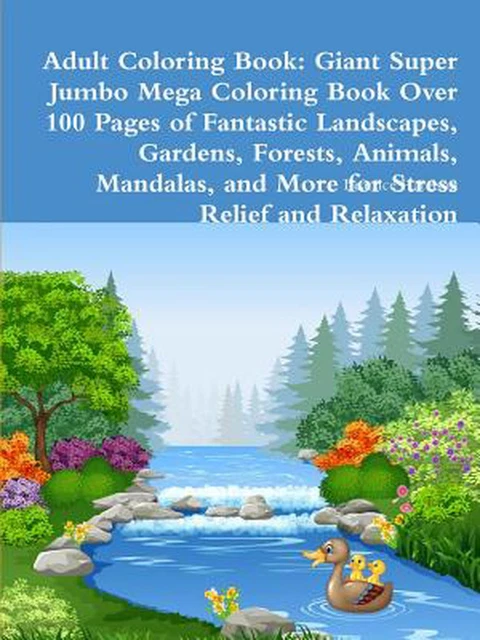 ADULT COLORING BOOK: Giant Super Jumbo Mega Coloring Book over 100 ...