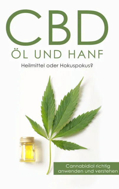 CBD Öl und Hanf: Heilmittel oder Hokuspokus? (Buch)