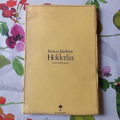Roman Jakobson,"Holderlin. L’arte della parola",ed.Il Melangolo