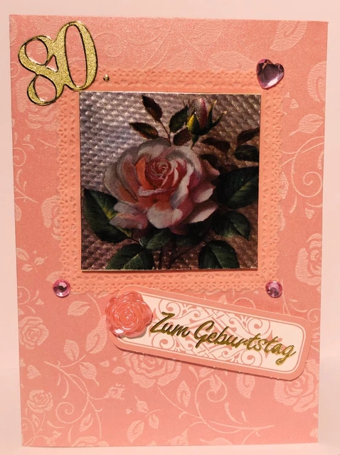 HANDGEFERTIGTE GLÜCKWUNSCHKARTE ZUM 80. Geburtstag Glückwünsche Rosen