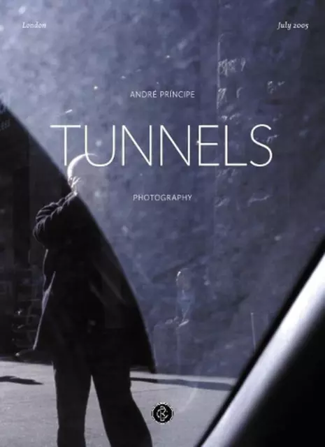 Tunnel: Fotografie von Andre Principe (englisch) Taschenbuch Buch
