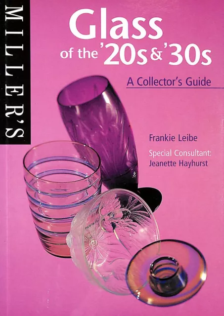 Miller's Glass of the 20s and 30s: A Collector's Guide by Hayhurst, Jeanette; Le