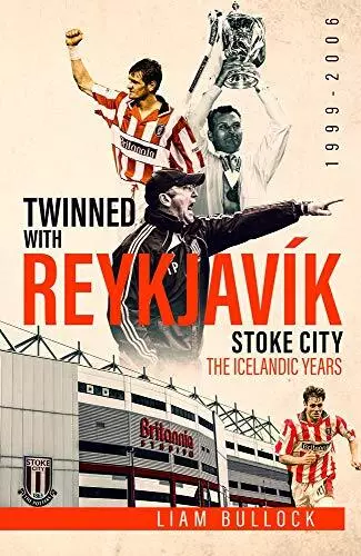 Twinned with Reykjavik: Stoke City FC:..., Liam Bullock