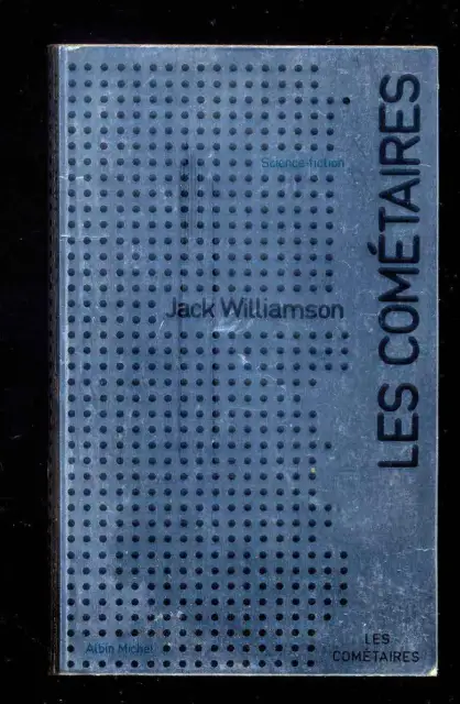 Jack WILLIAMSON Les Cométaires Albin Michel Science-Fiction 24 1974
