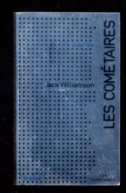 Jack WILLIAMSON Les Cométaires Albin Michel Science-Fiction 24 1974