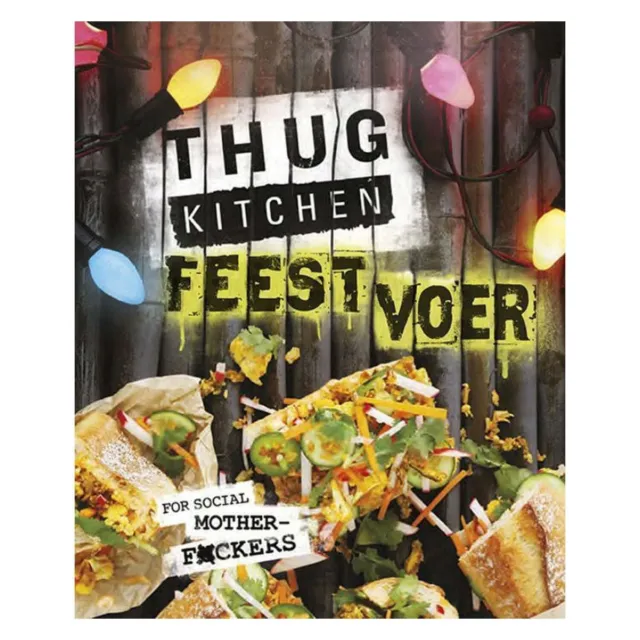 Thug Kitchen Thug kitchen feestvoer (Relié)