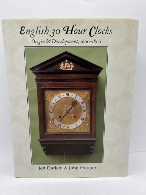 English 30 Hour Clocks : Origin & Development 1600-1800
