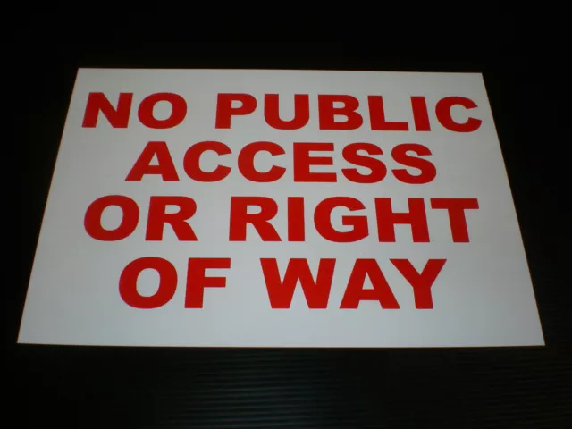 NO PUBLIC ACCESS OR RIGHT OF WAY 200x150mm or A4 sign or sticker material choice