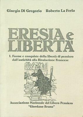 Eresia E Liberta'  Di Gregorio Giorgio - La Ferla Roberto