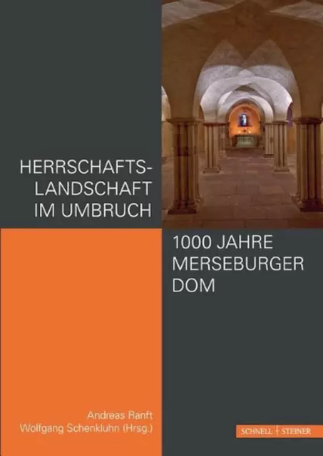 Herrschaftslandschaft Im Umbruch - 1000 Jahre Merseburger Dom von Andreas Ranft (