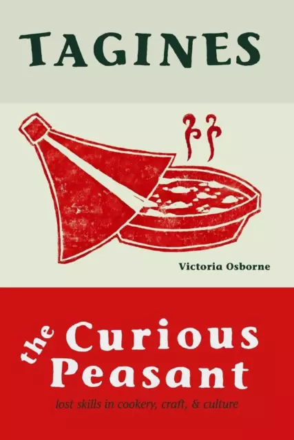 Tagines: Lost skills in cookery, craft, and culture by Victoria Osborne (English