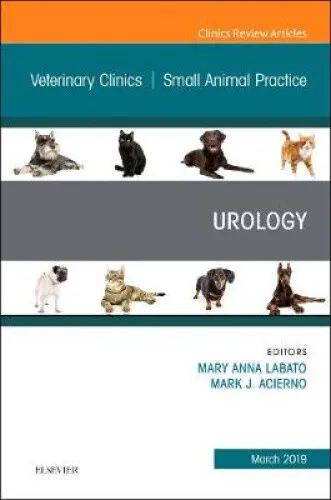 Urology, An Issue of Veterinary Clinics of North America: Small Animal
