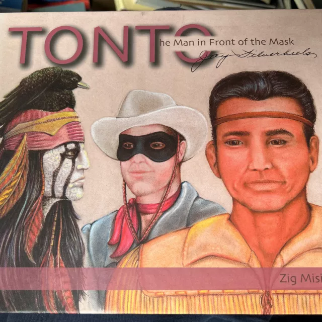 Tonto: The Man in Front of the Mask Hardcover Jay Silverheels Lone Ranger Signed Tonto: The Man in Front of the Mask Hardcover Jay Silverheels Lone Ranger Signed