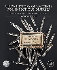 A New History of Vaccines for Infectious Diseases Rees Paperback Academic Press