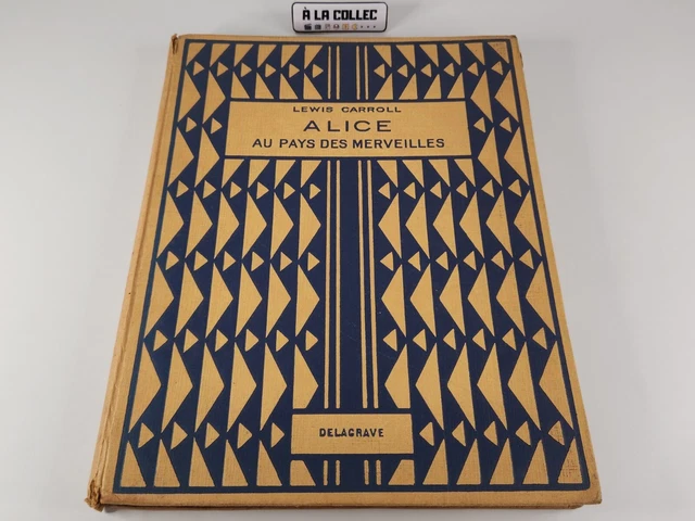 ALICE AU PAYS des Merveilles - Lewis Carroll - Paris Delagrave 1950
