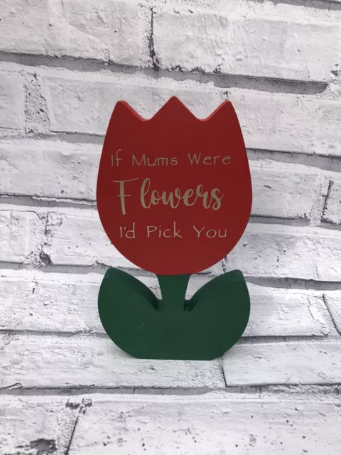 Handmade If Mums Were Flowers I’d Pick You - Tulip Flower Mother’s Day Gift