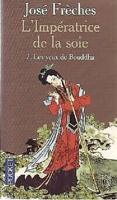 L'imperatrice De La Soie N°2- Les Yeux De Bouddha | Frèches José | Très bon état