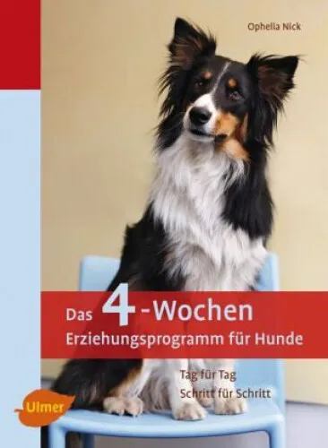 Das 4-Wochen Erziehungsprogramm für Hunde|Ophelia Nick|Broschiertes Buch|Deutsch